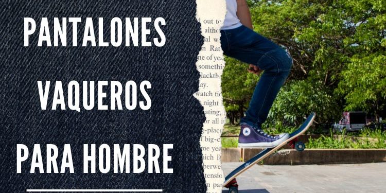 Pantalones vaqueros para hombre