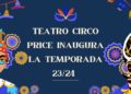 Teatro Circo Price inaugura la temporada 23/24 manteniendo su apuesta por la diversidad