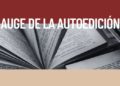 El auge de la autoedición: Cómo los autores están tomando el control de sus obras
