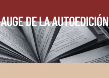 El auge de la autoedición: Cómo los autores están tomando el control de sus obras