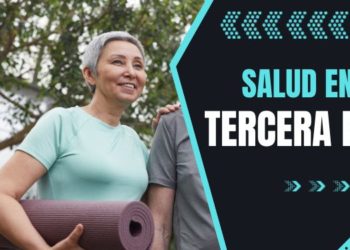 Salud en la tercera edad: Cómo mantener una buena salud en la vejez