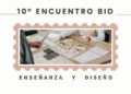 10º Encuentro BID de Enseñanza y Diseño