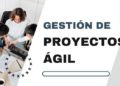 Gestión de Proyectos Ágil: Cómo aumentar la eficiencia y flexibilidad en tu empresa