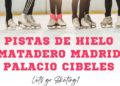 Pistas de hielo de Matadero Madrid y del Palacio de Cibeles