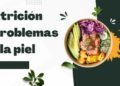Nutrición y problemas de la piel: Alimentos que afectan la salud cutánea