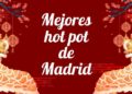 mejores restaurantes de hot pot en Madrid